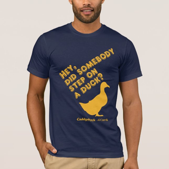 T-shirt Caddyshack | Hey, Quelqu'Un A Marché Sur Un Canard (Devant)