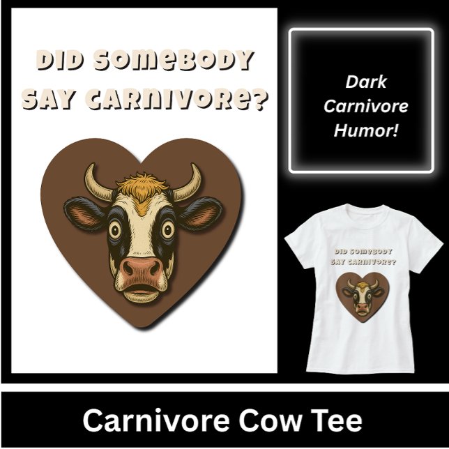T-shirt Cadeau Amusant pour les Amateurs de Steak de Boeuf (Fun Carnivore Cow Tee. Great carnivore gift, stocking stuffer, birthday gift for meat lovers.    )