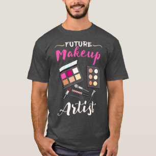 T-shirt Cadeau Artiste De Maquillage Futur Pour Artiste De