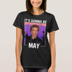 T-shirt Cadeau C'est Gonna Be May musique Memes et Be May