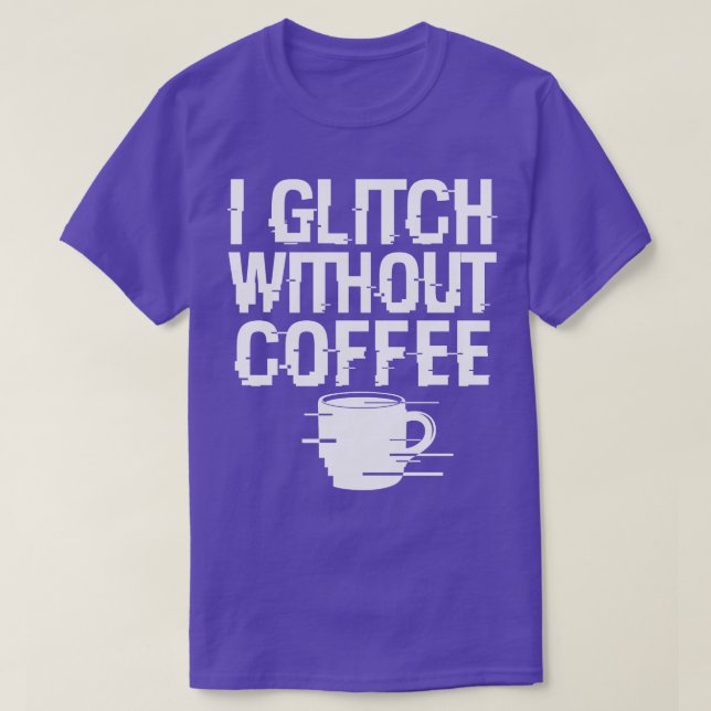 T-shirt Cadeau cool Coffee Glitch Techie Meme pour Lov Caf (Design devant)