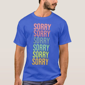 T-shirt Cadeau d'amour désolé