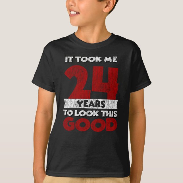 T-shirt Cadeau d'anniversaire drôle de 24 ans (Devant)