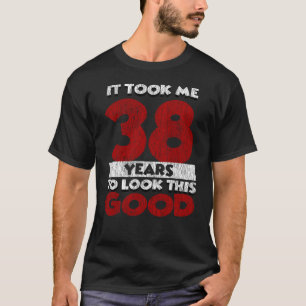 T-shirt Cadeau d'anniversaire drôle de 38 ans