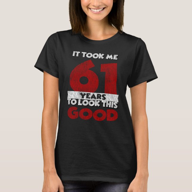 T-shirt Cadeau d'anniversaire drôle de 61 ans (Devant)