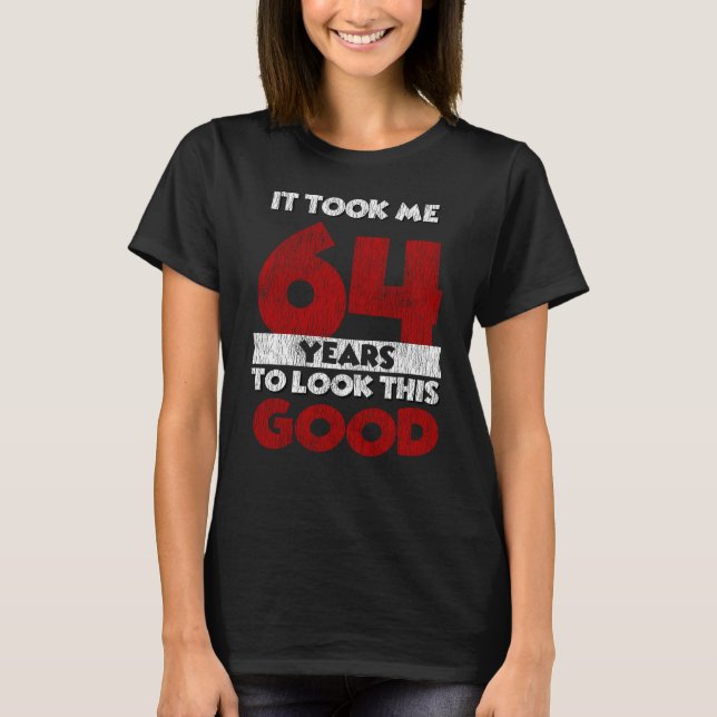 T-shirt Cadeau d'anniversaire drôle de 64 ans (Devant)