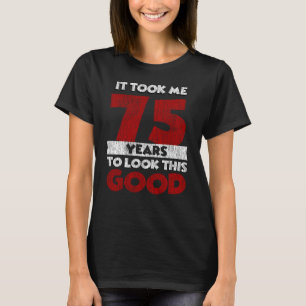 T-shirt Cadeau d'anniversaire drôle de 75 ans