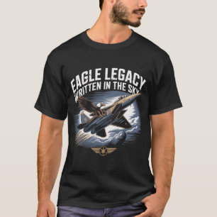 T-shirt Cadeau d'aviation F-15 Eagle Legacy Written in the