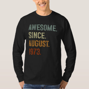T-shirt Cadeau de 50 ans Awesome depuis août 1973 50th Bi