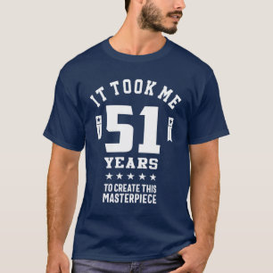 T-shirt Cadeau de 51 ans 51ème anniversaire Idées cadeau