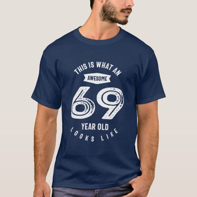 T-shirt Cadeau de 69 ans | 69e anniversaire Idées cadeaux (Devant)