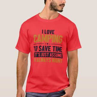 T-shirt Cadeau de camping Luxueux en supposant que j'ai ra