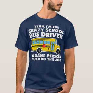 T-shirt Cadeau de chauffeur de bus Crazy School