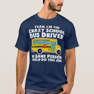 T-shirt Cadeau de chauffeur de bus Crazy School