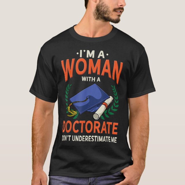 T-shirt Cadeau de doctorat pour femmes - Drôle PhD (Devant)