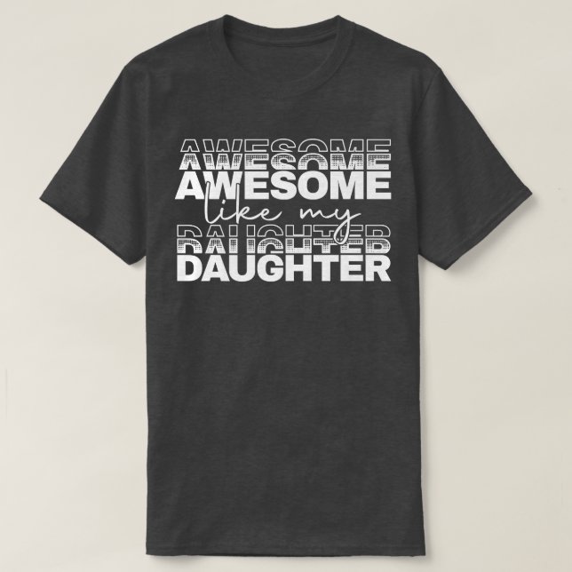 T-shirt Cadeau de fête des pères de la femme fille Awesome (Design devant)
