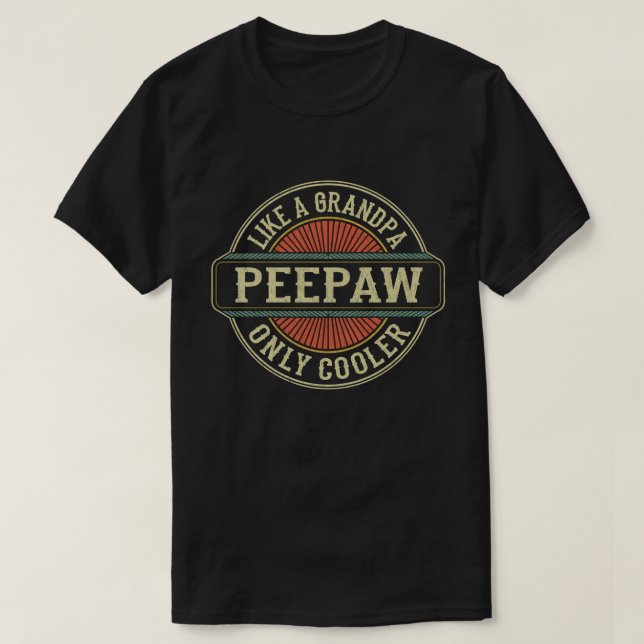 T-shirt Cadeau de fête des pères Peepaw comme un grand-pèr (Design devant)