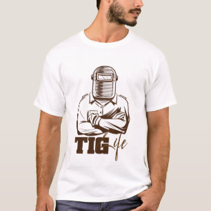 T-shirt Cadeau de fierté de soudeur TIG Life