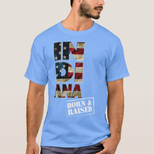 T-shirt Cadeau de l'Indiana Né et Élevé Fort Design Incroy
