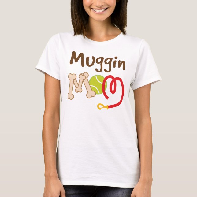 T-shirt Cadeau de maman de race de chien de Muggin (Devant)