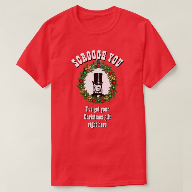 T-shirt Cadeau de Noël pour son SCROOGE You (Design devant)