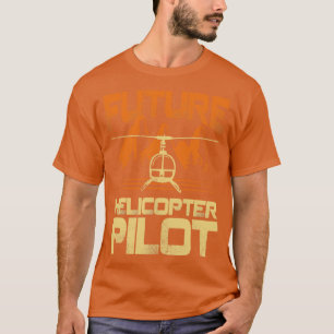 T-shirt Cadeau de pilote d'hélicoptère futur