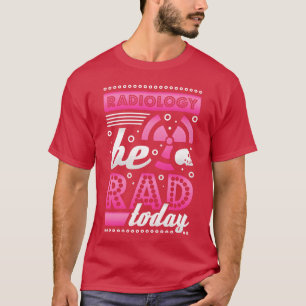 T-shirt Cadeau de radiologue Radiologie Soit Radoday