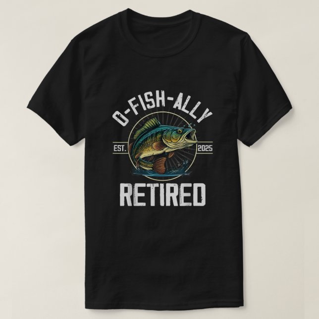 T-shirt Cadeau de retraite des pêcheurs O-Fish-Ally Retrai (Design devant)