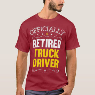 T-shirt Cadeau de retraite pour les conducteurs de camion 