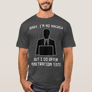 T-shirt Cadeau de test de pénétration pour les penteurs