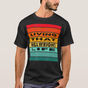 T-shirt Cadeau de travailleur de la vie de millwright 