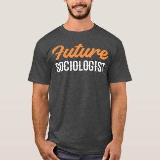 T-shirt Cadeau d'étudiant travailleur acharné futur sociol