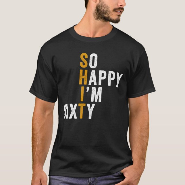 T-shirt Cadeau drôle de 60e anniversaire tellement heureux (Devant)