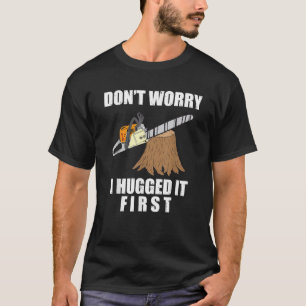 T-shirt Cadeau drôle de bûcheron tronçonneuse arboriste