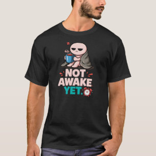 T-shirt Cadeau drôle de café du matin – Pas encore réveill