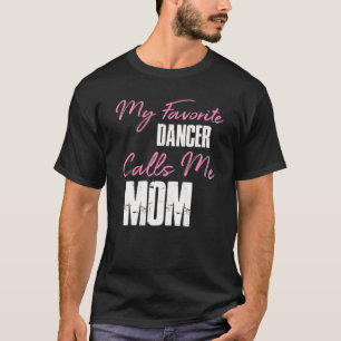 T-shirt Cadeau drôle de fête des mères Mon danseur préféré