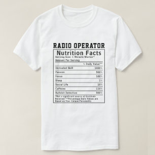 T-shirt Cadeau drôle pour opérateur radio Faits nutritionn