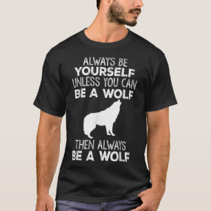 T-shirt Cadeau drôle - Soyez toujours vous-même à moins qu