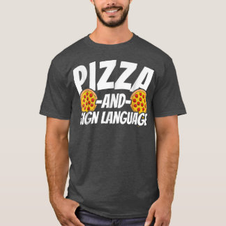 T-shirt Cadeau En Langue Des Signes Pour Pizza 5149