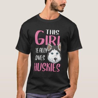 T-shirt Cadeau Femme Cette Fille Aime Vraiment Huskies