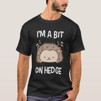 T-shirt Cadeau Hérisson Drôle Un Peu Sur Hérisson Hérisson