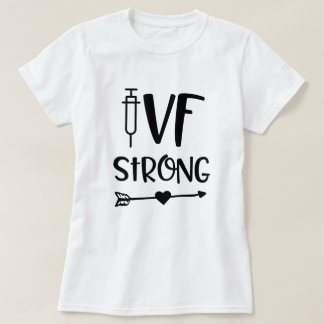 T-shirt Cadeau in vitro de la stérilité des femmes fortes