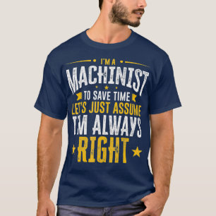 T-shirt Cadeau Machiniste Économisez Du Temps Supposons Q