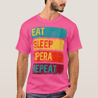 T-shirt Cadeau Musique Femme Mange Sommeil Opéra Répéter