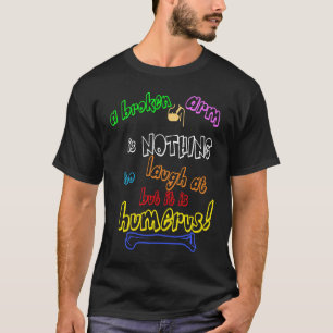 T-shirt Cadeau orthopédique Humérus Os Punition pour DR os