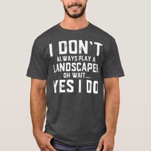 T-shirt Cadeau paysager Drôle Travail amusant Appréciati