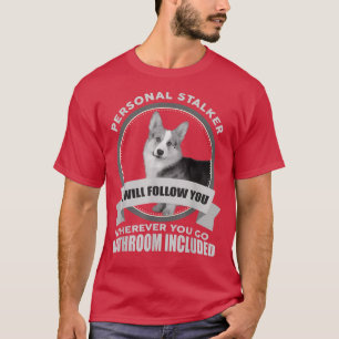 T-shirt Cadeau personnel Stalker Corgi cadeau pour Corgi D