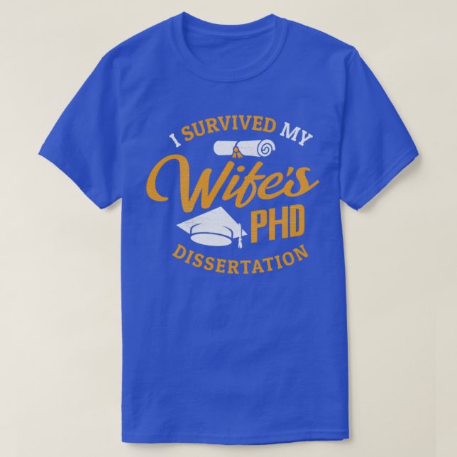 T-shirt Cadeau PHD Femme I Survived My Wifex27s Dissertat  (Design devant)