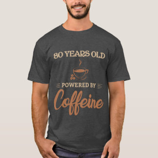 T-shirt Cadeau pour amateur de café âgé de 80 ans dopé à l