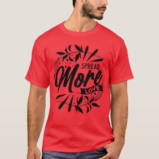 T-shirt Cadeau Répandre plus d'amour